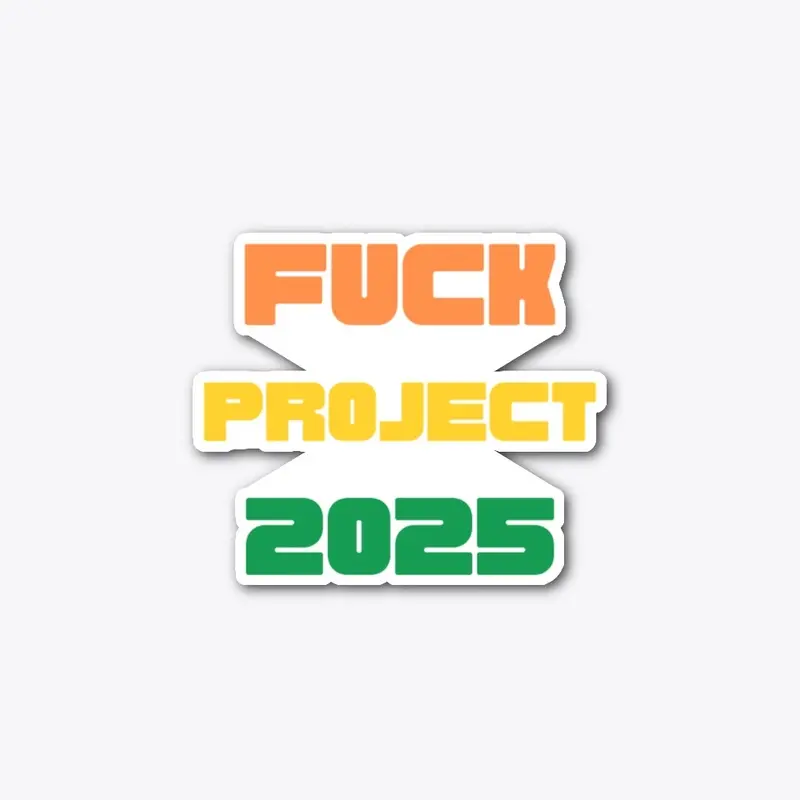 F*CK PROJECT 2025